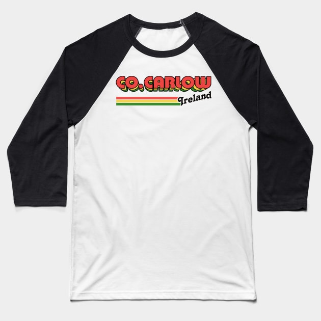 County Carlow / Irish Retro County Pride Design Baseball T-Shirt by feck!